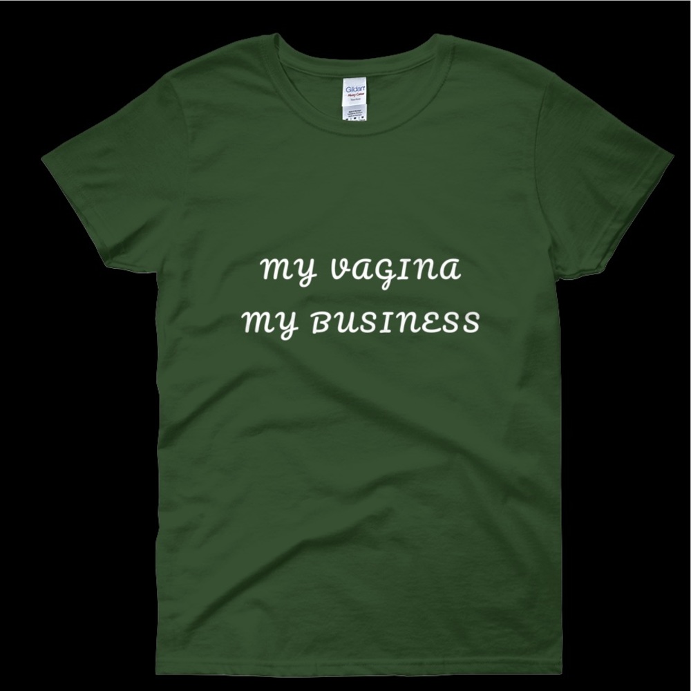 🍑MY VAGINA MY BUSINESS T-SHIRT *NWT * lol
